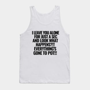 What would you do without me? Tank Top